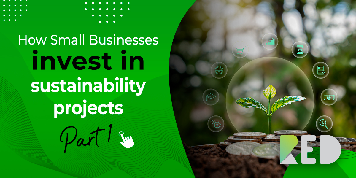 How small businesses invest in sustainability projects - Part 1